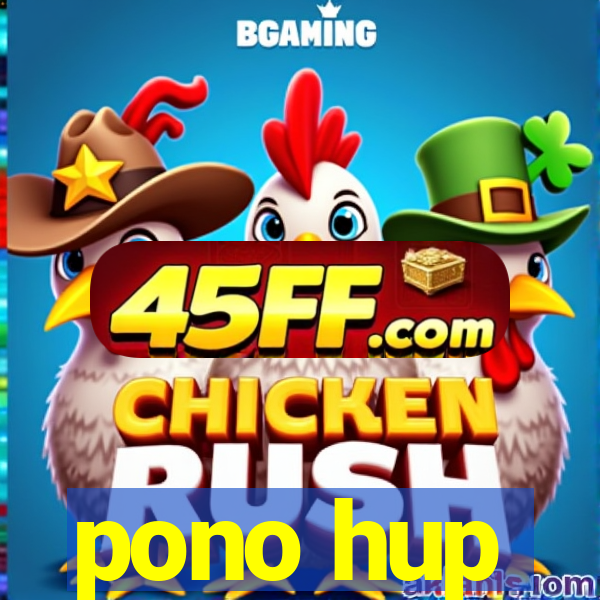 pono hup